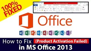 How to Fix PRODUCT ACTIVATION FAILED in MS Office 2013