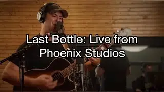 Steven Gilbert - Last Bottle: Live from Phoenix Studios