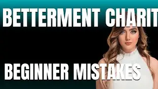How to Use Betterment Charitable Giving Investment App Properly  Beginner Mistakes That Cost You