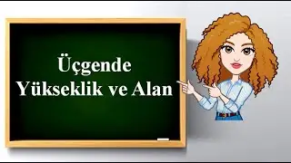 6.Sınıf - Üçgende Yükseklik ve Alan