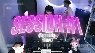 SESSION #1- FUMANDO AMOR (REGGAETON NEW AND OLD SCHOOL, FUNK, RKT)
