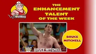 Wrestling Life Support: The Enhancement Talent of the Week (Bruce Mitchell)