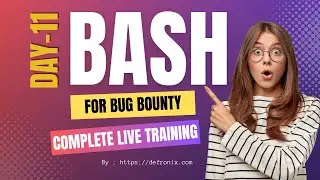 Day-11 Bash For Bug Bounty Live Training Capsule Course [ Hindi ]