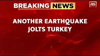 Fresh 5.6 Magnitude Earthquake Hits Turkey | Turkey Earthquake Updates