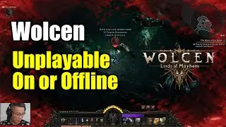 [Wolcen] Unplayable Online, Unplayable Offline (Patch 1.0.2)