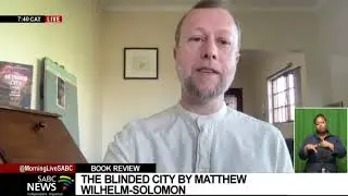 BOOKS | The Blinded City,  Ten Years in Inner-City Johannesburg: Dr Matthew Wilhelm-Solomon
