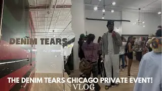 THE DENIM TEARS CHICAGO PRIVATE EVENT VLOG!