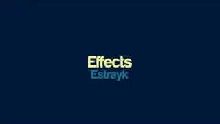 Estrayk - Effects