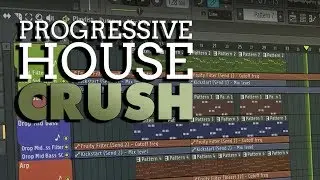 Progressive House Crush | FL Studio Template (+ Samples, Stems, Sylenth1 & Spire Presets)