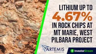 Artemis Resources identify new zone at Mt Marie with excellent lithium rock chip assays