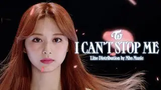 TWICE (트와이스) - I CAN'T STOP ME ~ Line Distribution