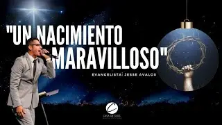 Un Nacimiento Maravilloso | Evangelista Jesse Avalos
