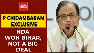 Despite Migration, Recession, Lockdown, Covid, NDA Won Bihar Elections: P Chidambaram Counters