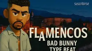 [FREE] FLAMENCOS &ndash; Bad Bunny Type Beat | Reggaeton, Latin Trap, Emotional Vibes (Prod. Theobeatz)