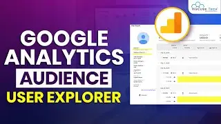How to Use Google Analytics User Explorer | Google Analytics Tutorial