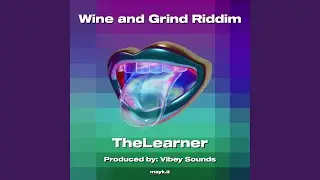 Wine and Grind Riddim