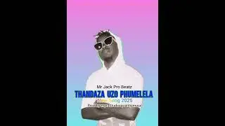 Mr Jack Pro Beatz_Thandaza Uzo Phumelela_Prod by mpc Studio quality music.Official Audio 2025.ORG_