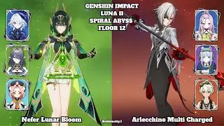 C0R1 Nefer Lunar Bloom & C0R1 Arlecchino Multi Charged | Spiral Abyss | Genshin Impact - Luna II