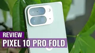 Google Pixel 10 Pro Fold Review: Not Perfect, But Unforgettable