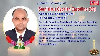 Final Journey of Late Stanislaus Cyprian Castelino (65) Achada, Live by Johncy Digitals, Shankarpura