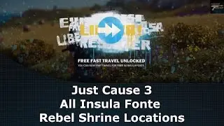 Just Cause 3 All Insula Fonte Rebel Shrine Locations