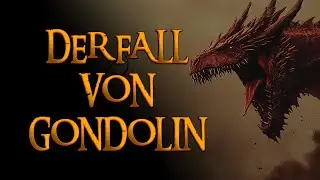 Der Fall von Gondolin &ndash; Verrat, Drachen und FeuerDer Herr der Ringe