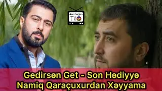 Namiq Qara&ccedil;uxurludan Mərhum Dostu Xəyyama Son Hədiyyə - Gedirsən Get (Klip - 2025)