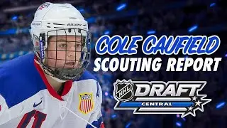 COLE CAUFIELD SCOUTING REPORT - 2019 NHL DRAFT TOP PROSPECT
