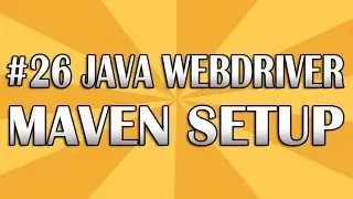 JUnit Selenium WebDriver Tutorial 26 (Maven Setup) | QAShahin