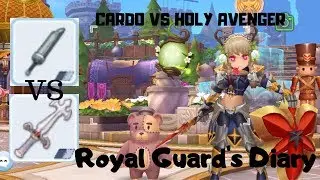 Royal Guard's Diary : Cardo vs Holy Avenger Sacrifice Build