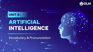 Unit 6: Artificial intelligence (Vocabulary and Pronunciation) -  Tiếng Anh 12 (Global Success)