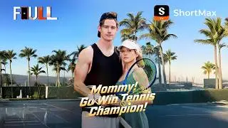 📺【FULL】Mommmy! Go Win Tennis Champion! | ShortMax - Watch Dramas & Show