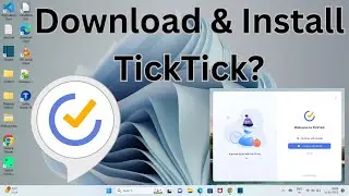 How to Download & Install TickTick in Windows 11?