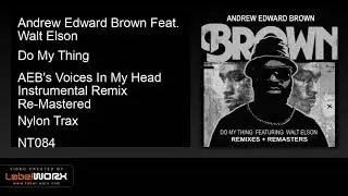 Andrew Edward Brown Feat. Walt Elson - Do My Thing (AEB's Voices In My Head Instrumental Remix Re-Ma