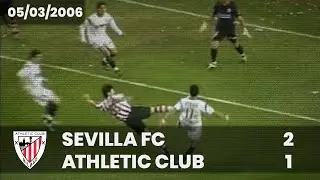 ⚽️ [Liga 05/06] J26 I Sevilla FC 2 - Athletic Club 1 I LABURPENA