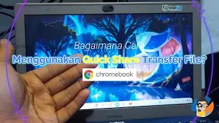 Bagaimana Cara Menggunakan QUICK SHARE Chromebook ?