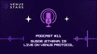 [Podcast #11] - sUSDe is live on Venus! #venus #venusprotocol #xvs