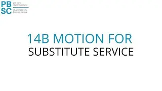 14B  Motion for Substitute Service | PBSC's Family Justice Centre