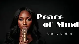 Xania Monet – Peace of mind 