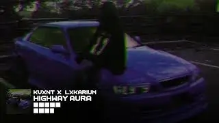 KVXNT x LXKARIUM  - HIGHWAY AURA