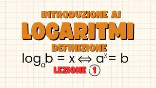I logaritmi - la definizione di logaritmo e alcune osservazioni | Lezione 1 | Matematica 