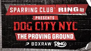 RING III SPARRING CLUB | DOG CITY NYC | LIVE STREAM