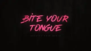 Bite Your Tongue [Royalty Free Metal]