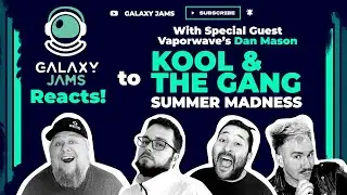 Kool & The Gang - Summer Madness Reaction Video with Vaporwave's Dan Mason