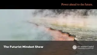 The Futurist Mindset Show Featuring **Western Canyons Energy**