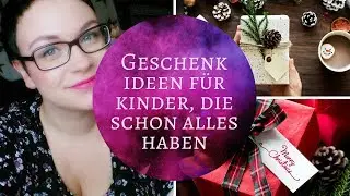 Geschenkideen f&uuml;r Kinder, die schon alles haben | Frau Farbenfroh