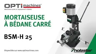 Mortaiseuse &agrave; b&eacute;dane carr&eacute; - Holzstar BSM H 25