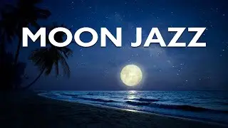 Relax Music - Moon Jazz - Smooth Background Chill Lounge Jazz Music