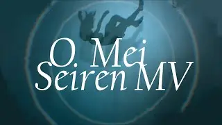 [KEYLOCKER] O MEI SEIREN - OFFICIAL MV