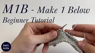 M1B (Make 1 Below) | Easy Knitting Increase Tutorial for Beginners